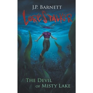 The Devil of Misty Lake - (Lorestalker) by  J P Barnett (Paperback) - 1 of 1