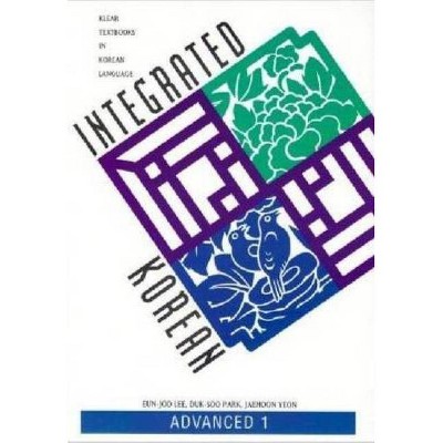 Integrated Korean - (Klear Textbooks in Korean Language) by  Eun-Joo Lee & Duk-Soo Park & Jaehoon Yeon (Paperback)