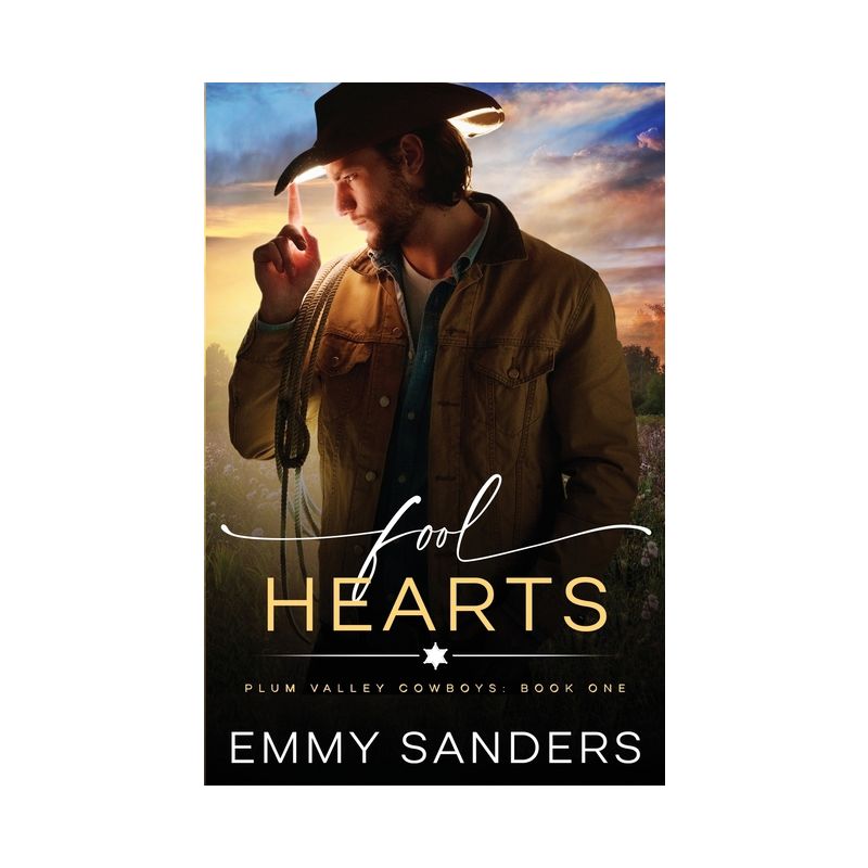 Fool Hearts (Plum Valley Cowboys Book 1) - by  Emmy Sanders (Paperback), 1 of 2