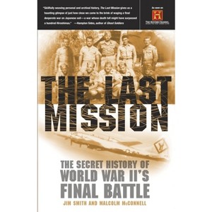 The Last Mission - by  Jim Smith & Malcolm McConnell (Paperback) - 1 of 1