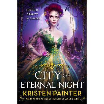 City of Eternal Night - (Crescent City) by  Kristen Painter (Paperback)