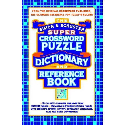 Simon & Schuster Super Crossword Puzzle Dictionary and Reference Book - by  Lark Productions LLC (Paperback)