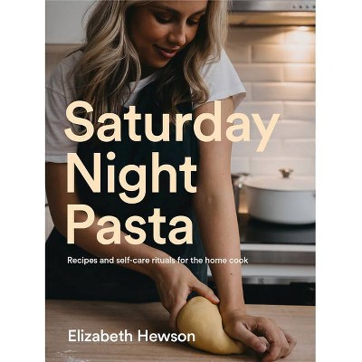 Saturday Night Pasta - by  Lizzie Hewson (Paperback)