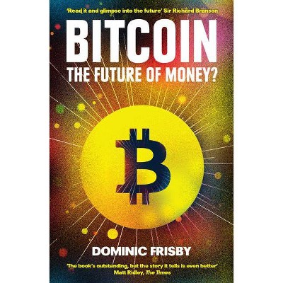 Bitcoin - by  Dominic Frisby (Paperback)