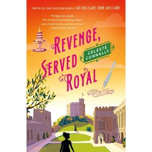 Revenge, Served Royal - (Lady Petra Inquires) by  Celeste Connally (Paperback) - 1 of 1