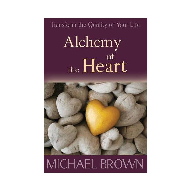 Alchemy of the Heart - by  Michael Brown (Paperback), 1 of 2