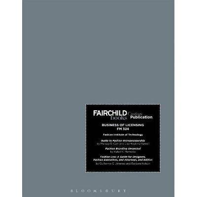 Fairchild Books Custom Publication FIT Business of Licensing FM 324 - by  Guillermo C Jimenez & Barbara Kolsun & Kaled K Hameide (Paperback)