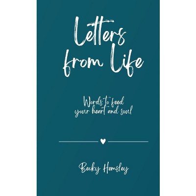 Letters From Life - By Becky Hemsley (hardcover) : Target