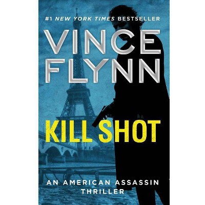 Kill Shot, 2 - (Mitch Rapp Novel) by  Vince Flynn (Paperback)