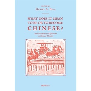 What Does It Mean to Be or to Become Chinese? - by  Daniel a Bell (Hardcover) - 1 of 1