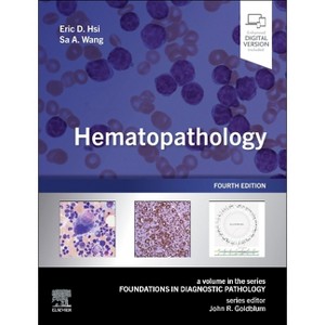 Hematopathology - (Foundations in Diagnostic Pathology) 4th Edition by  Eric D Hsi & Sa A Wang (Hardcover) - 1 of 1