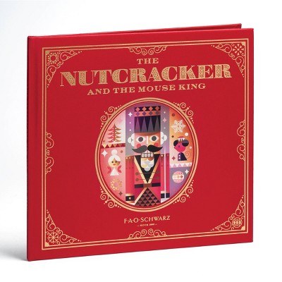 FAO Schwarz: The Nutcracker and the Mouse King - E.T.A Hoffmann (Hardcover)