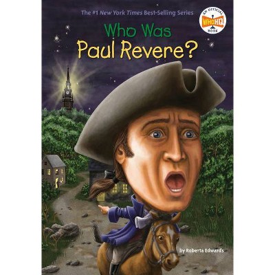 Who Was Paul Revere? - (Who Was?) by  Roberta Edwards & Who Hq (Paperback)