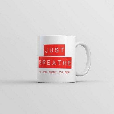 Crazy Dog T-Shirts Just Breathe If You Think Im  Mug Funny Sarcastic Novelty Coffee Cup-11oz