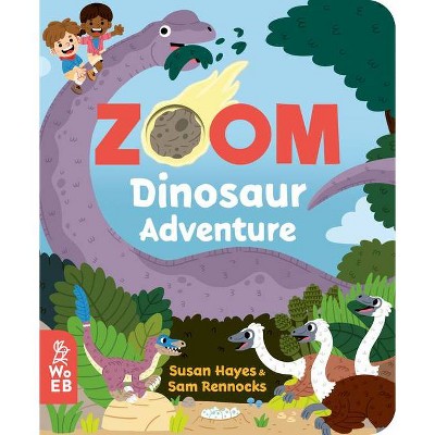 Zoom: Dinosaur Adventure - by  Susan Hayes (Board Book)