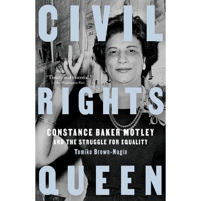 Civil Rights Queen - by  Tomiko Brown-Nagin (Paperback)