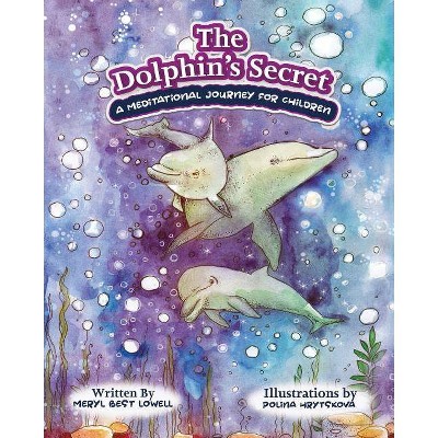 The Dolphin's Secret - by  Meryl B Lowell (Paperback)