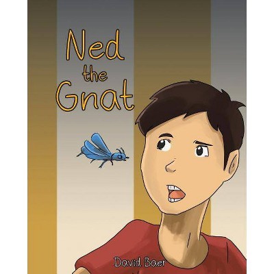 Ned the Gnat - by  David Baer (Paperback)