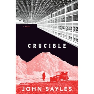 Crucible - by  John Sayles (Hardcover) - 1 of 1