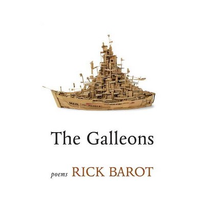 The Galleons - by  Rick Barot (Paperback)