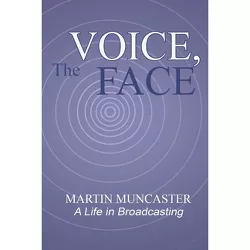The Voice, the Face - by Martin Muncaster
