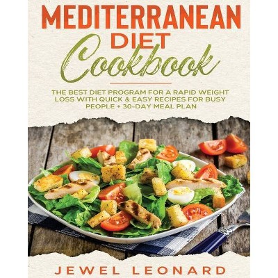 Mediterranean Diet Cookbook - by  Jewel Leonard (Paperback)