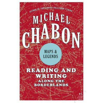 Maps and Legends - (P.S.) by  Michael Chabon (Paperback)