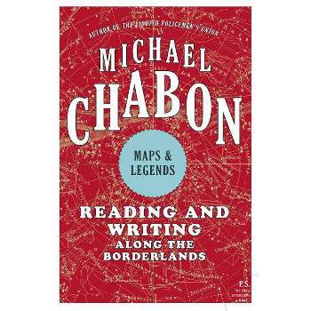 Maps and Legends - by  Michael Chabon (Paperback)