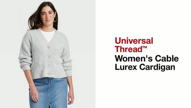 Women's Cable Lurex Cardigan - Universal Thread™, 2 of 11, play video