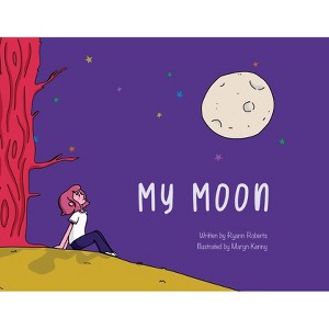My Moon - by  Ryann Roberts (Paperback) - 1 of 1