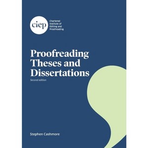Proofreading Theses and Dissertations - by  Stephen Cashmore (Paperback) - 1 of 1