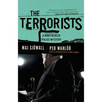 The Terrorists - (Martin Beck Police Mystery) by  Maj Sjowall & Per Wahloo (Paperback)