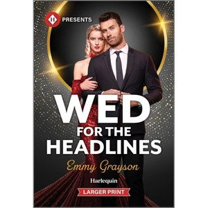 Wed for the Headlines - (Red-Hot Icelandic Nights) Large Print by  Emmy Grayson (Paperback) - 1 of 1