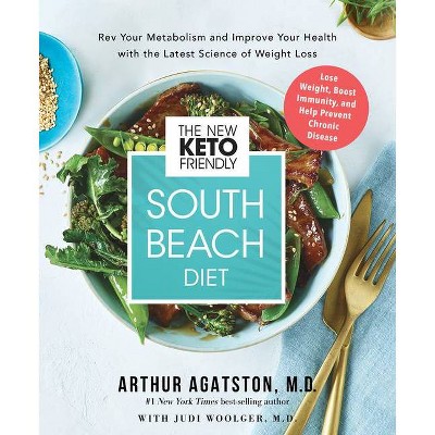 The New Keto-Friendly South Beach Diet - by  Arthur Agatston M D (Paperback)