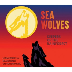 Sea Wolves - by  Megan Benedict & Melanie Crowder (Hardcover) - 1 of 1