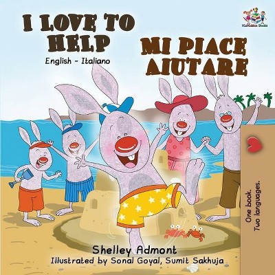 I Love to Help Mi piace aiutare - (English Italian Bilingual Collection) by  Shelley Admont & Kidkiddos Books (Paperback)