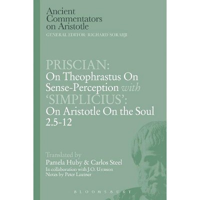 Priscian: On Theophrastus on Sense-Perception with 'Simplicius': On Aristotle on the Soul 2.5-12 - (Ancient Commentators on Aristotle) (Paperback)