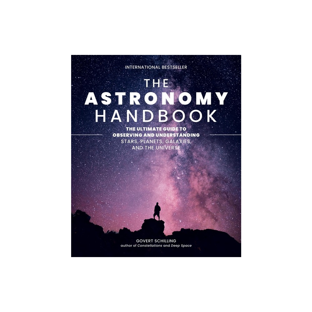 The Astronomy Handbook - by Govert Schilling (Hardcover)