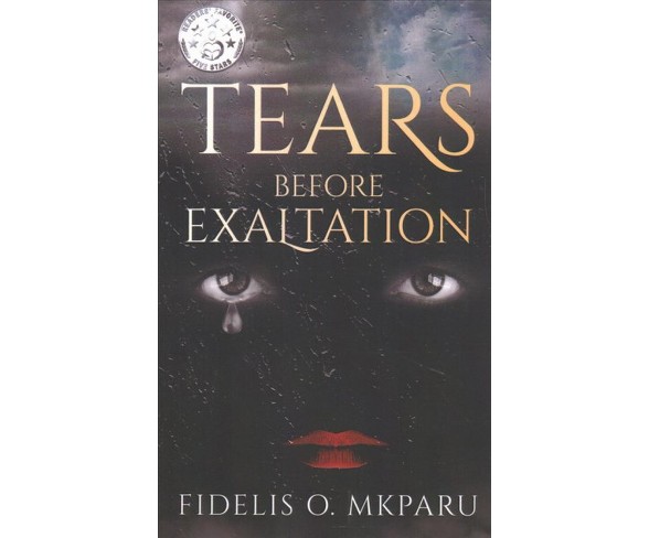 Tears Before Exaltation -  by Fidelis O. Mkparu (Paperback)