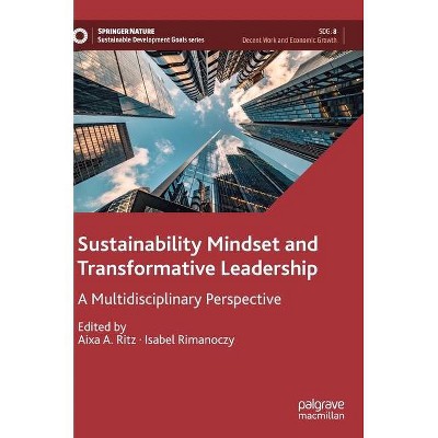 Sustainability Mindset and Transformative Leadership - (Sustainable Development Goals) by  Aixa A Ritz & Isabel Rimanoczy (Hardcover)