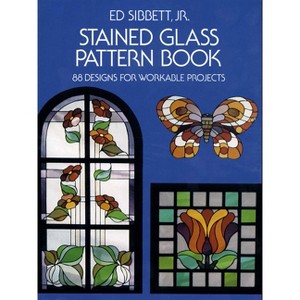 Stained Glass Pattern Book - (Dover Crafts: Stained Glass) by  Ed Sibbett (Paperback) - 1 of 1