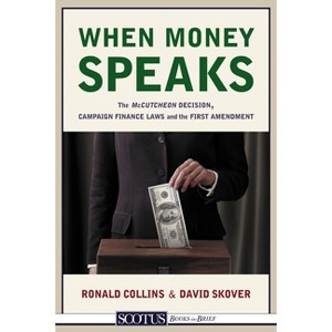 When Money Speaks - by  Ronald K Collins (Paperback) - 1 of 1