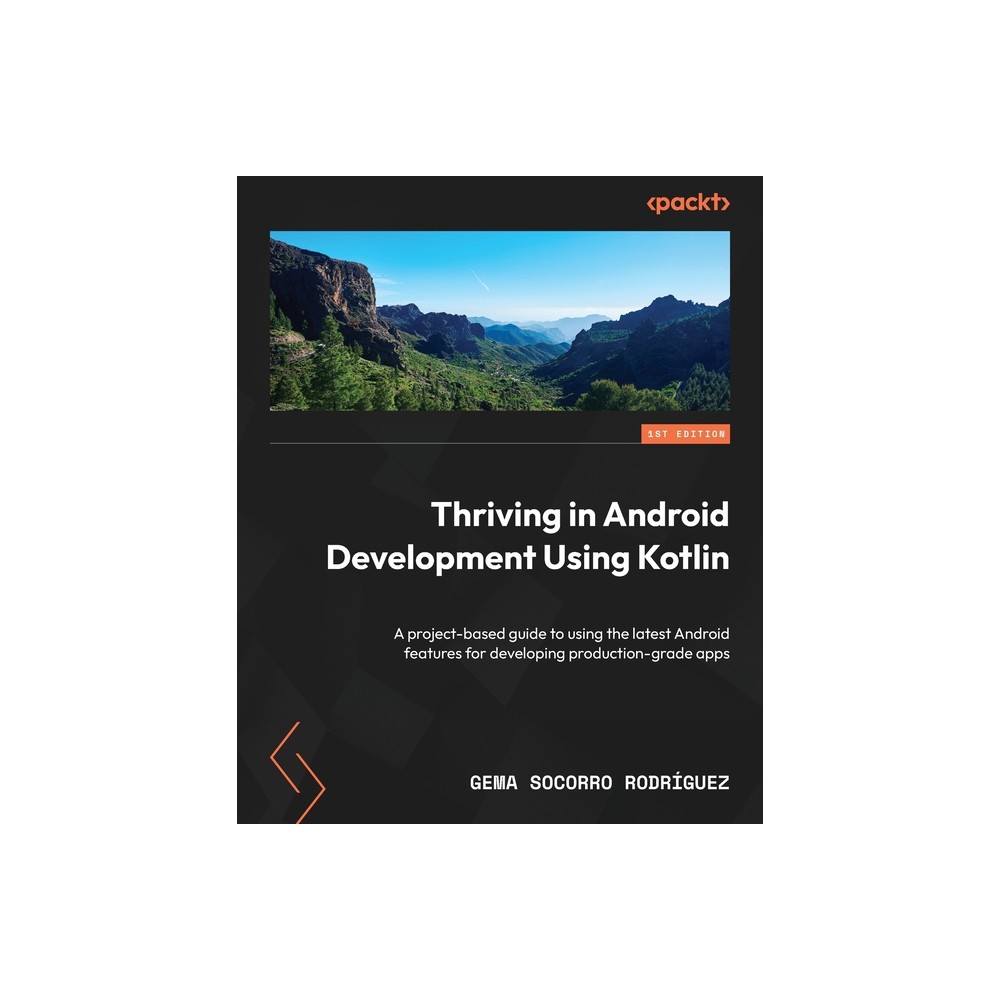 Thriving in Android Development Using Kotlin - by Gema Socorro Rodríguez (Paperback)