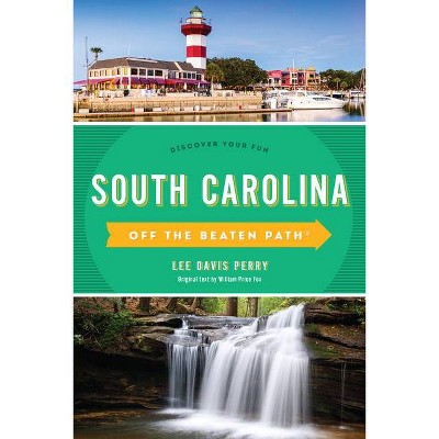 South Carolina Off the Beaten Path(r) - 9th Edition by  Lee Davis Perry (Paperback)