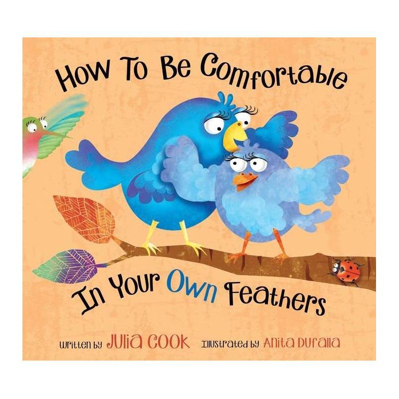 How to Be Comfortable in Your Own Feathers - by  Julia Cook (Paperback), 1 of 2