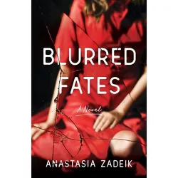 Blurred Fates - by  Anastasia Zadeik (Paperback)