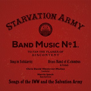 Sing in Solidarity - Starvation Army: Band Music No. 1 - Songs of the Iww & the Salvation (CD) - 1 of 1
