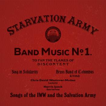 Sing in Solidarity - Starvation Army: Band Music No. 1 - Songs of the Iww & the Salvation (CD)