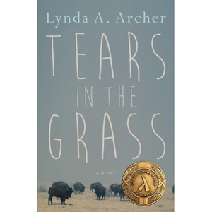Tears in the Grass - by  Lynda A Archer (Paperback) - 1 of 1