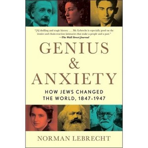 Genius & Anxiety - by  Norman Lebrecht (Paperback) - 1 of 1